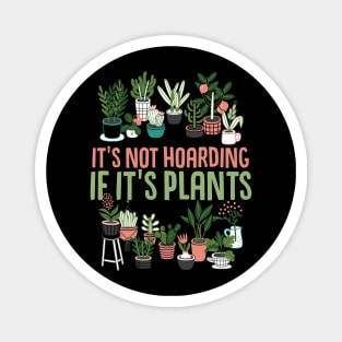 It's Not Hoarding If It's Plants Cactus lover Magnet